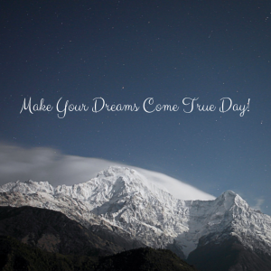 Make Your Dreams Come True Day - Davison